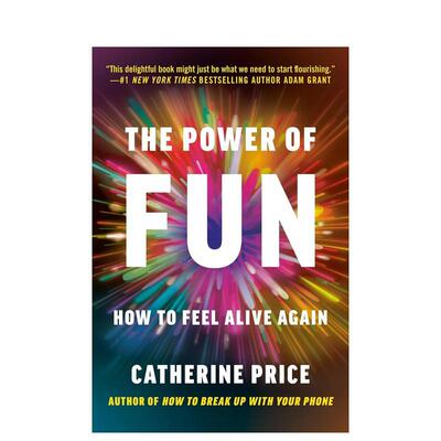 【预售】乐趣的力量 如何再次感受到活力The Power of Fun: How to Feel Alive Again英文心灵励志Catherine PriceDial Books简装