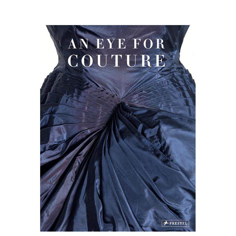【预售】时装之眼收藏家对20世纪时装的探索英文时尚风格与历史精装进口原版书An Eye for Couture A collector's exploration o