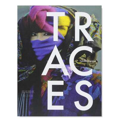 【现货】Traces: Fashion & Migration,足迹:时尚&迁移英文时尚风格与历史 原版图书外版进口书籍