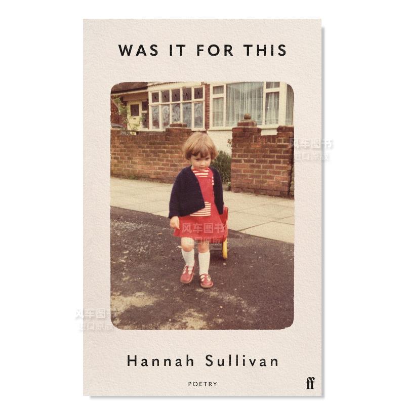 【预售】【T. S. Eliot 诗歌奖得主Hannah Sullivan】是为了这个吗英文文学诗歌进口原版外版书精装Was It for This Hannah Sull