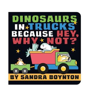 Boynton纸板书Little Books 恐龙 Trucks Because 卡车上 嘿有何不可Dinosaurs Brown Hey英文儿童绘本插画师Sandra 预售