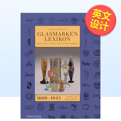 【预售】玻璃标识百科1600-1945 欧洲与北美签名工厂及制造者标识图鉴Glass Marks Encyclopedia 1600 - 1945英文工业产品设计Car