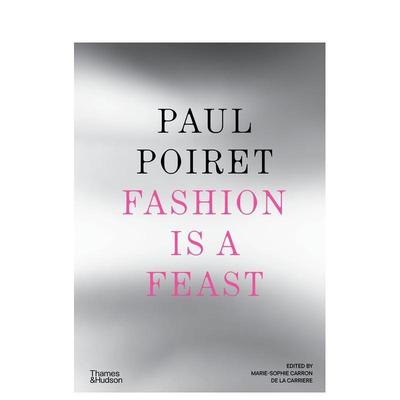【预售】保罗波烈时尚即盛宴Paul Poiret Fashion is a Feast英文时尚设计师品牌精装ThamesHudson进口原版书9780500030813