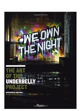 【现货】黑夜之神 --街头艺术We Own the Night英文外国美术当代Workhorse Rizzoli进口原版书9780789324948