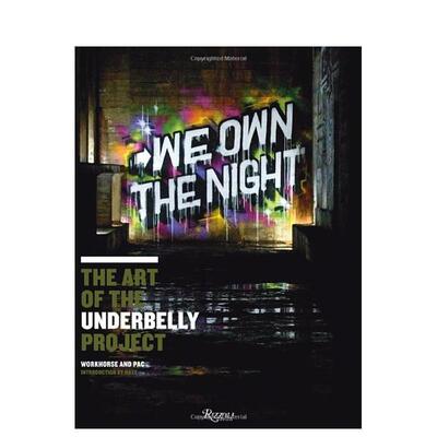 【现货】黑夜之神 --街头艺术We Own the Night英文外国美术当代Workhorse Rizzoli进口原版书9780789324948