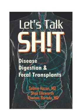 【预售】畅谈人体消化与健康Let's Talk Sh!t英文生活综合Sabine Hazan MD精装进口原版书Skyhorse Publishing9781510780811