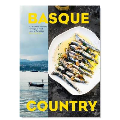 【预 售】美食爱好者的天堂英文餐饮Basque Country : A Culinary Journey Through a Food Lover’s Paradise,巴斯克地区：美食之