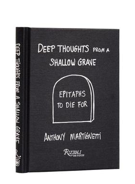 【预售】墓志铭来自浅坟的深思 黑色幽默插画Deep Thoughts from a Shallow Grave英文生活综合Anthony Martignetti精装进口原版书