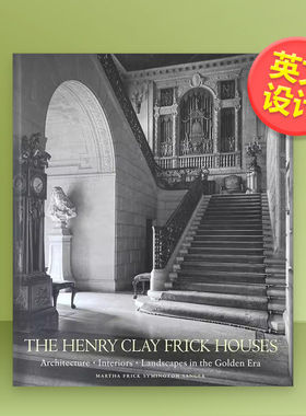 【预售】亨利克莱弗里克宅邸黄金时代的建筑、内饰和景观英文建筑师工作室进口原版书精装14岁以上The Henry Clay Frick Houses:
