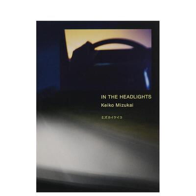 【现货】在灯下日文摄影赤々舎进口原版书9784865411515IN THE HEADLIGHTS