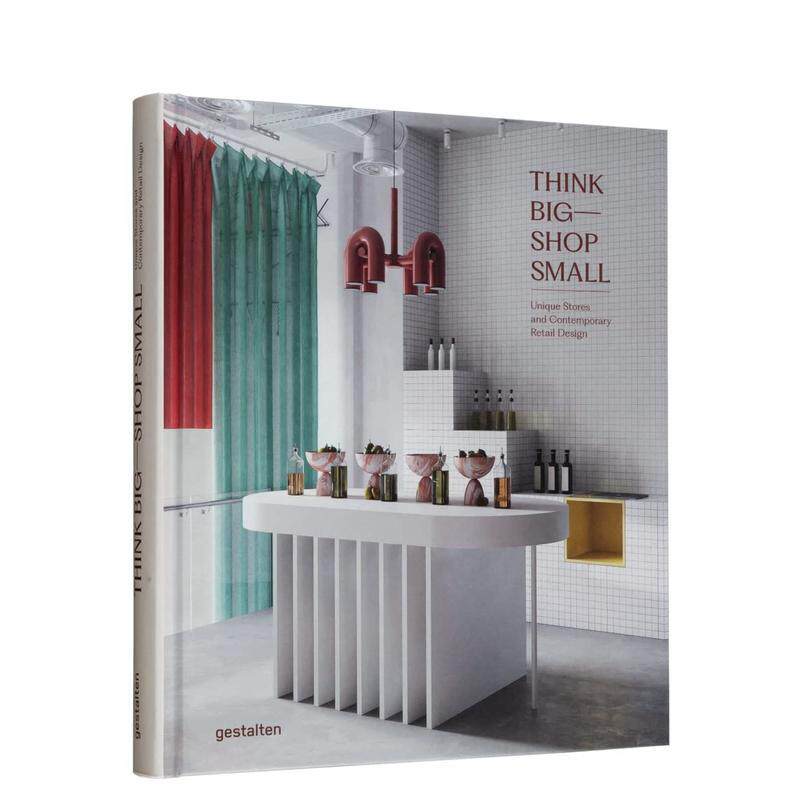 【现货】小店铺 大创意 独特的商店和当代零售设计Think Big-Shop Small英文室内设计空间与装饰gestalten 精装Die Gestalten Ver