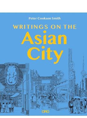 【预售】亚洲城市书写构建包容性的城市设计方法Writings on the Asian City英文建筑设计城市规划Dr Peter Cookson Smith平装ORO