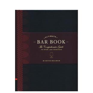 Ultimate Bar Book英文餐饮Mittie 书Chronicle 鸡尾酒综合指南The Hellmich进口原版 Books9780811843515 预售