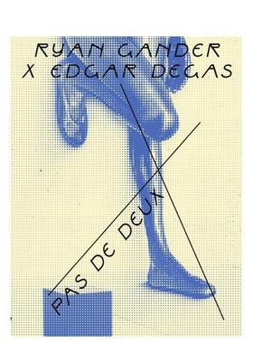 【预售】瑞安甘德埃德加德加双人舞Ryan Gander X Edgar Degas英文艺术家艺术工作室Ryan GanderWaanders平装进口原版书978946262