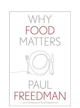 【预售】食物为何重要【Why X Matters】Why Food Matters英文社会科学Paul Freedman平装Yale University Press进口原版书978030