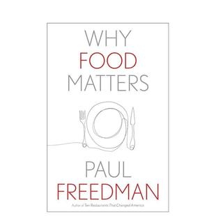 Matters英文社会科学Paul 预售 Matters Freedman平装 Press进口原版 Why University 食物为何重要 书978030 Yale Food