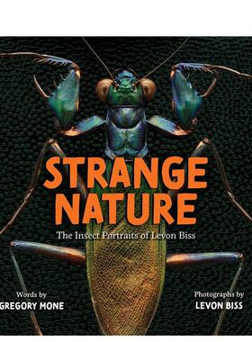 【现货】奇异的自然Levon Biss的昆虫摄影Strange Nature The Insect Portraits of Levon Biss英文青少年读物6-9岁精装Gregory M