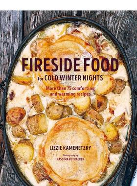 【现货】冬夜的炉边食物英文餐饮Fireside Food for Cold Winter Nights精装Lizzie Kamenetzky