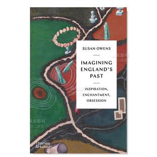 【预 售】英格兰：想象中的过去(灵感、魅力与迷恋）英文人文历史Imagining England’s Past: Inspiration, Enchantment, Obsessi