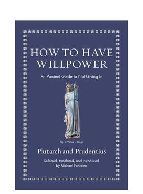 【现货】【How to轻哲学系列】意志力之章How to Have Willpower英文社会科学Plutarch 精装Princeton University Press进口原版书