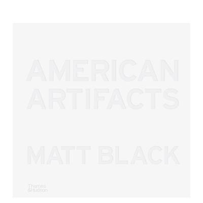 【现货】【T&H】马特布莱克美国物品英文摄影集摄影师专辑进口原版书精装14岁以上American Artifacts Matt Black