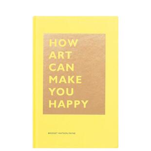 Series Watson 现货 How HOW 治愈力 Payne精装 Happy英文心灵励志Bridget Art 进口原版 Make The You 艺术 书Chronicle Can