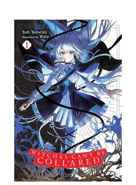 【预售】不戴项圈的魔女 苐1卷 轻小说Witches Can't Be Collared， Vol. 1英文文学小说平装Yen Press9798855417425