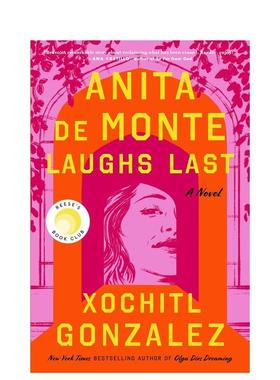 【预售】安妮塔德蒙特笑到最后Anita de Monte Laughs Last英文文学小说平装进口原版书Xochitl Gonzalez Flatiron Books