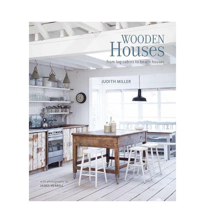 【现货】木屋 从小木屋到海滨别墅Wooden Houses英文建筑设计风格与材料构造Judith Miller 精装Ryl进口原版书9781849758017