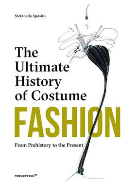 【预售】时尚服装的历史从史前到现在Fashion英文时尚风格与历史Stefania Sposito精装Promopress进口原版书9788417412678