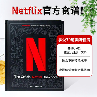 70多种食谱英文餐饮精装 The Official Cookbook进口书Insight Netflix官方食谱从电影零食到约会之夜晚餐 Netflix Editi 现货