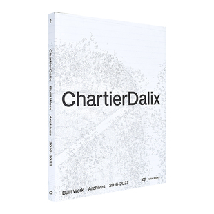 Dalix建筑事务所.建筑作品英文建筑设计建筑师工作室进口原版 图书Chartier Dalix. Work精装 法国Chartier Built Chartier 预售