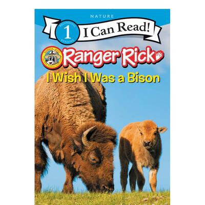 【现货】瑞克我希望我是一头野牛Ranger Rick I Wish I Was a Bison英文儿童分阶阅读Bové JennifeHarpercollins69岁进口原版书9