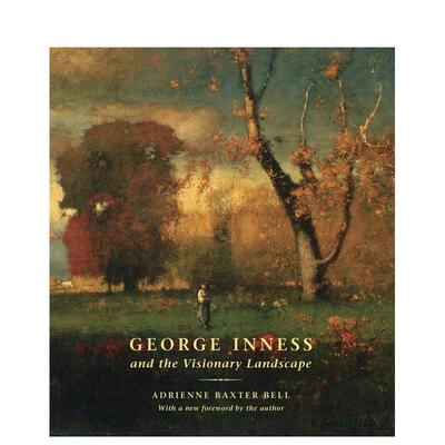 【预售】乔治英尼斯与幻象风景画George Inness and the Visionary Landscape英文外国美术19世纪Adrienne Baxter Bell精装George