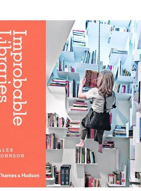【现货】不可思议图书馆Improbable Libraries英文室内设计空间与装饰Alex Johnson精装Thames & Hudson进口原版书9780500517772
