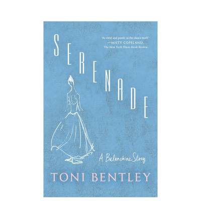 【预 售】小夜曲：巴兰钦的故事英文影视进口原版书14岁以上Serenade: A Balanchine Story简装Toni Bentley著Vintage (US)