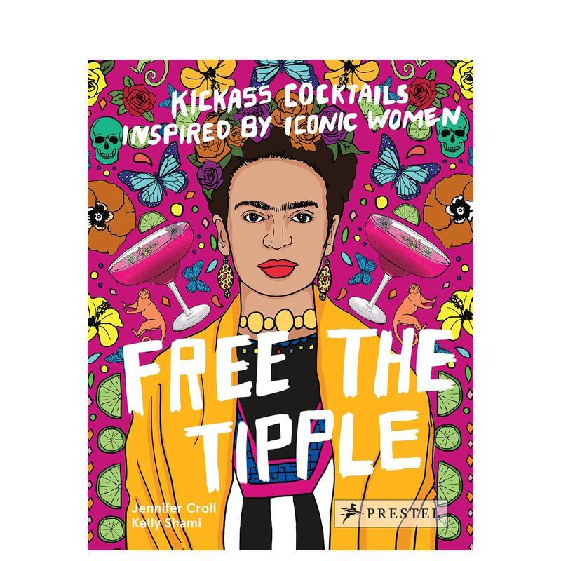 【现货】释放酒精代表性女性所启发的厉害鸡尾酒Free the Tipple英文餐饮Jennifer Croll精装Prestel进口原版书9783791389882