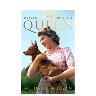 【预售】女王 百年岁月百个故事The Queen英文文学传记Michelle Morgan平装Constable & Robinson进口原版书9781408783467