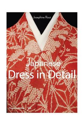 【现货】日本服饰细节【V&A】Japanese Dress in Detail 英文时尚风格与历史Josephine Rout平装Thames & Hudson进口原版书978050