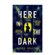 the 预售 外版 14岁以上Here Dark 黑暗中英文文学小说进口原版 Soloski Alexis 书平装 Bloomsbury
