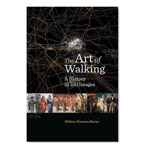 【预售】行走的艺术：100张图片中的历史英文艺术总论历史理论评论进口原版外版书精装The Art of Walking: A History in 100 Im