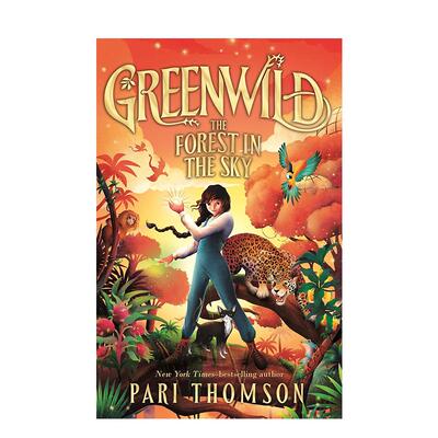 【现货】绿野幻境天空森林精装【Greenwild】#3 Greenwild英文儿童章节书Pari Thomson精装9-12岁Farrar Straus and Giroux进口原