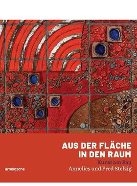 【预售】从墙面到空间 建筑艺术——安妮莉丝与弗雷德施特尔齐希作品德语Aus der Fläche in den Raum 英文室内设计空间与装饰St