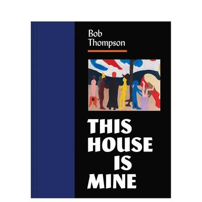 【现货】鲍勃汤普森 这房子是我的Bob Thompson英文外国美术20世纪Adrienne L. Childs精装Yale University Press进口原版书97803
