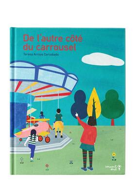 【现货】旋转木马的另一边De l’autre c?té du carrousel法文儿童绘本Teresa Arroyo Corcobado精装3-6岁Versant Sud进口原版书