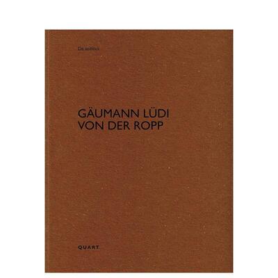 【预售】戈曼吕迪冯德罗普Gäumann Lüdi von der Ropp英文建筑设计建筑师工作室Heinz WirzQuart Publishers平装进口原版书9783