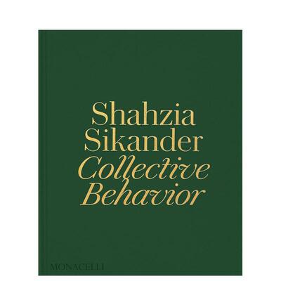 【预售】沙兹亚西莰达集体行为Shahzia Sikander英文艺术家艺术工作室Ainsley M CameronThe Monacelli Press精装进口原版书97815