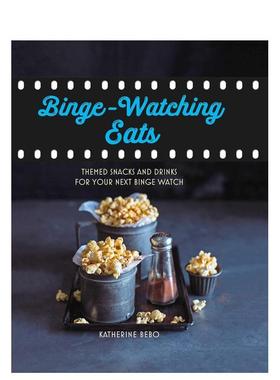 【现货】追剧美食Binge-Watching Eats英文餐饮Katherine Bebo精装Ryland Peters&Small进口原版书9781788791632