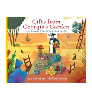 【现货】来自乔治亚花园的礼物 乔治亚奥基弗Gifts From Georgia's Garden英文儿童艺术启蒙Lisa Robinson精装Neal Porter3-6岁进