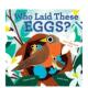 6周岁 书纸板书3 趣味翻翻书英文儿童趣味进口原版 Who Laid Animal Traces 外版 预售 ？ These Eggs?Laura 这些蛋是谁下